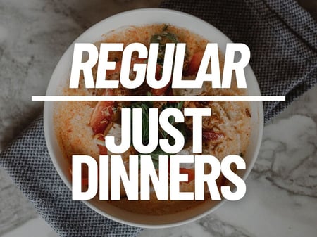 Regular - Just Dinners