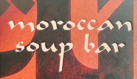 Moroccan Soup Bar : Recipes of a spoken menu