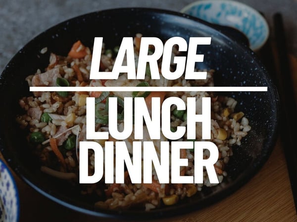 Large - Lunch & Dinner